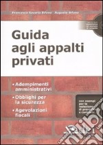 Guida agli appalti privati. Con CD-ROM