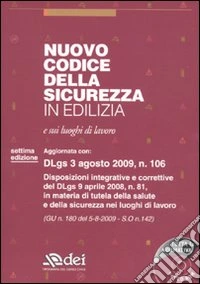 Nuovo codice della sicurezza in edilizia e sui luoghi di lavoro. Con CD-ROM libro