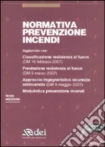 Normativa prevenzione incendi. Con CD-ROM