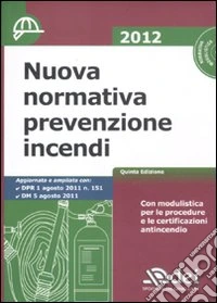 Nuova normativa prevenzione incendi. Con CD-ROM libro
