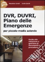 DVR, DUVRI, piano delle emergenze per piccole-medie aziende. Con aggiornamento online libro