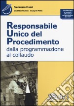 Responsabile unico del procedimento. Dalla programmazione al collaudo