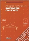 Progetti e calcoli di ingegneria con Excel. Con CD-ROM libro