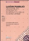 Lavori pubblici. Gestione del contratto di appalto e delle controversie. Con CD-ROM libro