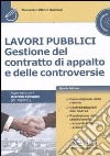 Lavori pubblici. Gestione del contratto di appalto e delle controversie. Con CD-ROM libro di Barbieri Domenico E.