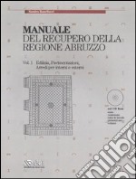 Manuale del recupero della regione Abruzzo: Edilizia, pavimentazioni, arredi per interni e esterni-Serramenti, infissi e opere in ferro. Con CD-ROM libro