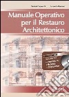 Manuale operativo per il restauro architettonico. Con CD-ROM libro