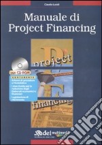 Manuale di project financing. Con CD-ROM