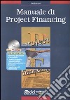 Manuale di project financing. Con CD-ROM libro