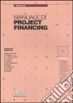 Manuale di project financing. Con CD-ROM