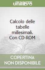 Calcolo delle tabelle millesimali. Con CD-ROM