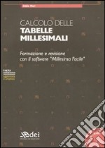 Calcolo delle tabelle millesimali. Formazione e revisione. Con CD-ROM