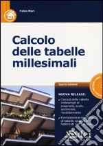 Calcolo delle tabelle millesimali. Con CD-ROM