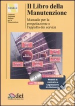 Il libro della manutenzione. Manuale per la progettazione e l'appalto dei servizi. Con CD-ROM