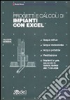 Progetti e calcoli di impianti con Excel. Con CD-ROM libro