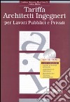 Tariffa architetti ingegneri per lavori pubblici e privati. Con CD-ROM libro