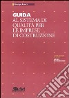 Guida al sistema di qualità per le imprese di costruzione libro