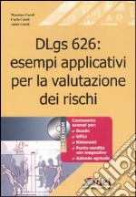 DLgs 626: esempi applicativi per la valutazione dei rischi. Con CD-ROM libro