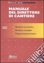 Manuale del direttore di cantiere. Con CD-ROM libro