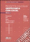 Progetti e calcoli di geotecnica con Excel. Con CD-ROM. Vol. 1: Fondazioni. Pali. Pozzi. Muri di sostegno. Pendii in roccia libro di Mancina Marco Nori Roberto Iasello Pia