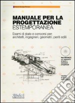 Manuale per la progettazione estemporanea. Esami di stato e concorso per: architetti, ingegneri, geometri, periti edili. Con CD-ROM libro