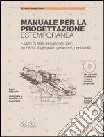 Manuale per la progettazione estemporanea. Esami di Stato e concorsi per: architetti, ingegneri, geometri, periti edili. Con CD-ROM