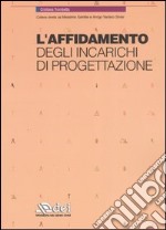 L'affidamento degli incarichi di progettazione