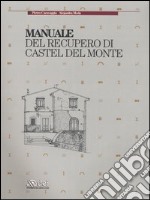 Manuale del recupero di Castel del Monte libro