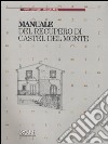 Manuale del recupero di Castel del Monte libro