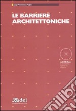 Le barriere architettoniche. Con CD-ROM libro