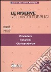 Le riserve nei lavori pubblici. Con CD-ROM libro