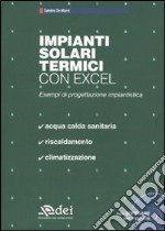 Impianti solari termici con excel. Esempi di progettazione urbanistica. Con CD-ROM