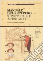 Manuale del recupero strutturale e antisismico. Con CD-ROM libro