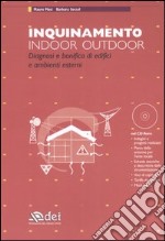 Inquinamento indoor outdoor. Diagnosi e bonifica di edifici e ambienti esterni. Con CD-ROM