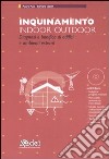 Inquinamento indoor outdoor. Diagnosi e bonifica di edifici e ambienti esterni. Con CD-ROM libro