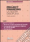 Project financing. La nuova disciplina. Guida operativa libro