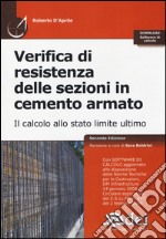 Verifica di resistenza delle sezioni in cemento armato. Il calcolo allo stato limite ultimo. Con software libro