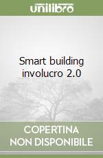 Smart building involucro 2.0