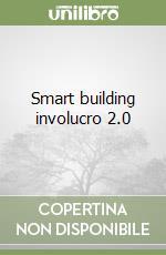 Smart building involucro 2.0 libro