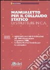 Manualetto per il collaudo statico di strutture in c.a. Con CD-ROM libro