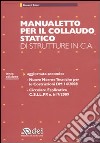 Manualetto per il collaudo statico di strutture in c.a. Con CD-ROM libro di Quinci Giovanni