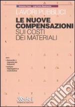 Lavori pubblici. Le nuove compensazioni sui costi dei materiali