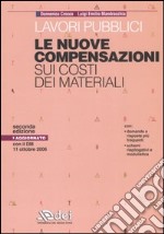 Lavori pubblici. Le nuove compensazioni sui costi dei materiali