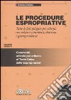 Le procedure espropriative. Tutte le fasi spiegate per schemi, con relativi commenti, dottrina e giurisprudenza. Con CD-ROM libro