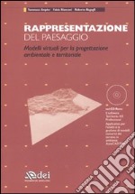 Rappresentazione del paesaggio. Modelli virtuali per la progettazione ambientale e territoriale. Con CD-ROM libro