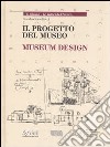 Il progetto del museo-Museum design. Ediz. bilingue. Con CD-ROM libro