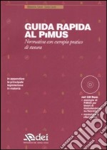 Guida rapida al PiMUS. Normativa con esempio pratico di stesura. Con CD-ROM libro