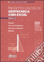 Progetti e calcoli di geotecnica con Excel. Con CD-ROM. Vol. 2: Paratie. Travi di fondazione. Strutture interrate. Rilevati libro