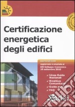 Certificazione energetica degli edifici. Con CD-ROM libro