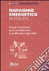 Risparmio energetico in edilizia. Con CD-ROM libro